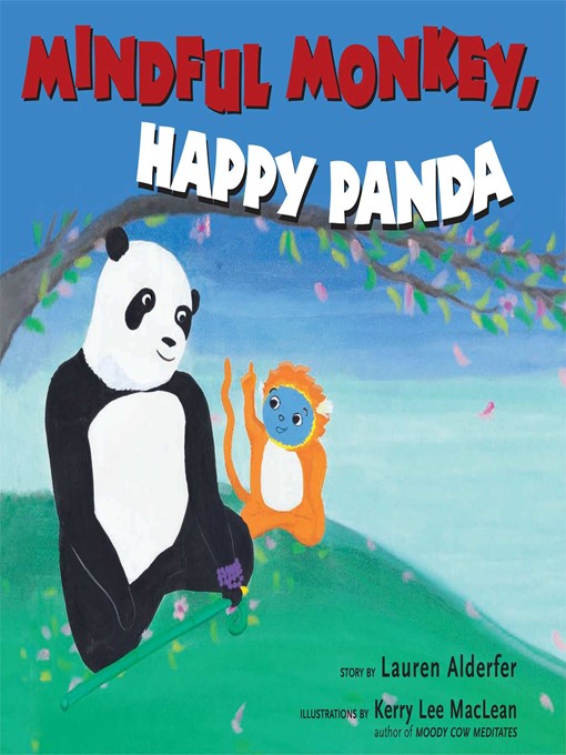 Title details for Mindful Monkey, Happy Panda by Lauren Alderfer - Available